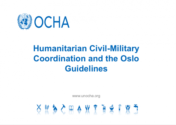 Humanitarian Civil-Military Coordination and the Oslo Guidelines